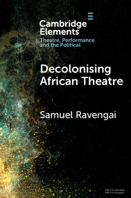 Decolonising African Theatre (Ravengai Samuel)(Paperback)