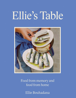Ellie's Table: Food from Memory and Food from Home (Bouhadana Ellie)(Pevná vazba)