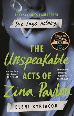 The Unspeakable Acts of Zina Pavlou: The Dark and Addictive 2023 BBC Between the Covers Book Club Pick That's Inspired by a True Crime Case (Kyriacou Eleni)(Paperback)