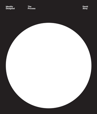 Identity Designed: The Process: Research, Strategy, Design, Implementation (Airey David)(Pevná vazba)