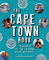 Cape Town Book - A Guide to the City's History, People and Places (Brodie Nechama)(Paperback / softback)