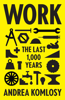 Work: The Last 1,000 Years (Komlosy Andrea)(Paperback)
