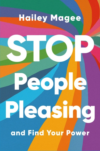 STOP PEOPLE PLEASING And Find Your Power (Magee Hailey Paige)(Paperback / softback)