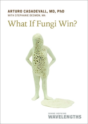 What If Fungi Win? (Casadevall Arturo)(Paperback)