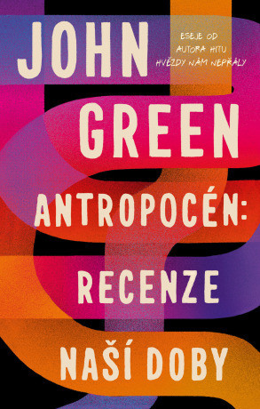 Antropocén: Recenze naší doby - John Green - e-kniha