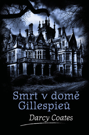 Smrt v domě Gillespieů - Darcy Coates - e-kniha