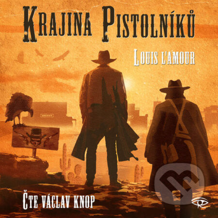 Krajina pistolníků - Louis L‘Amour