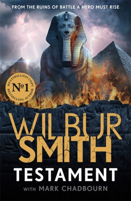 Testament: The new Ancient-Egyptian epic from the bestselling Master of Adventure, Wilbur Smith - Wilbur Smith