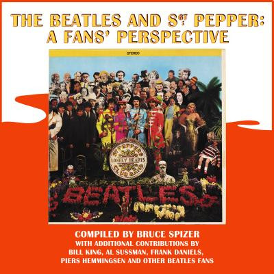 The Beatles and Sgt. Pepper: A Fans' Perspective (Spizer Bruce)(Pevná vazba)