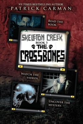 The Crossbones: Skeleton Creek #3 (Carman Patrick)(Paperback)