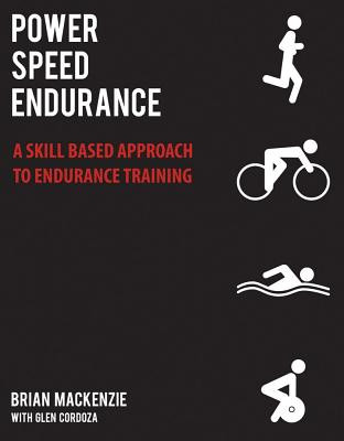 Power Speed Endurance: A Skill Based Approach to Endurance Training (MacKenzie Brian)(Paperback)