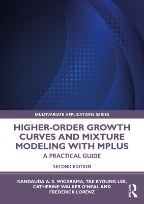 Higher-Order Growth Curves and Mixture Modeling with Mplus: A Practical Guide (Wickrama Kandauda A. S.)(Paperback)