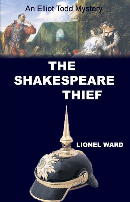 The Shakespeare Thief: An Elliot Todd Mystery: an Elliot (Ward Lionel)(Paperback)