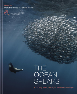 The Ocean Speaks: A Photographic Journey of Discovery and Hope (Porteous Matt)(Pevná vazba)