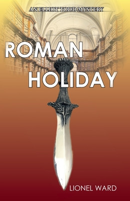 Roman Holiday: An Elliot Todd Mystery (Ward Lionel)(Paperback)