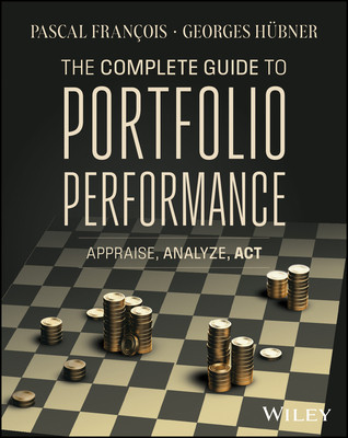 Complete Guide to Portfolio Performance - Appraise, Analyze, Act (Hubner Georges)(Pevná vazba)