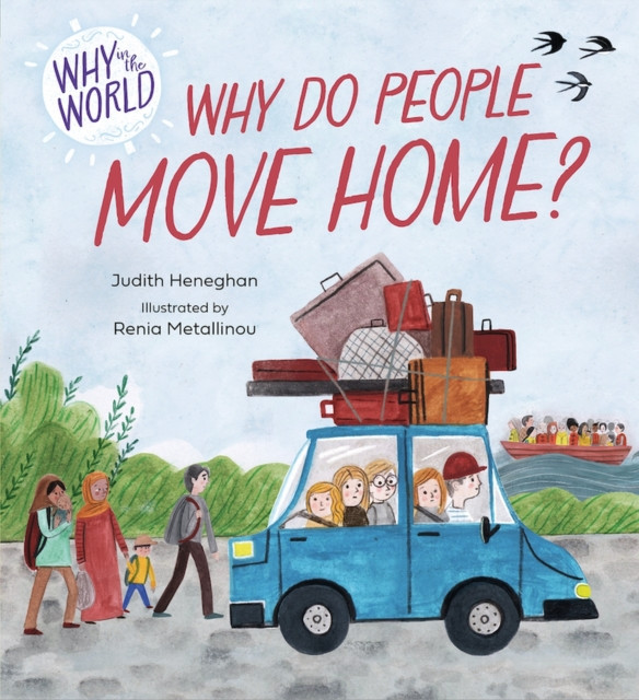 Why in the World: Why do People Move Home? (Heneghan Judith)(Pevná vazba)