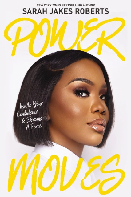 Power Moves - Ignite Your Confidence and Become a Force (Roberts Sarah Jakes)(Paperback / softback)