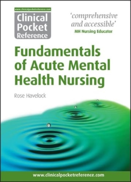 Clinical Pocket Reference Fundamentals of Acute Mental Health Nursing (Havelock Rose)(Paperback / softback)