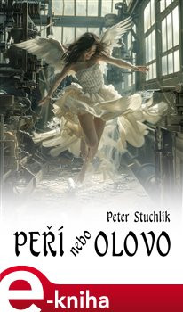 Peří nebo olovo - Peter Stuchlík