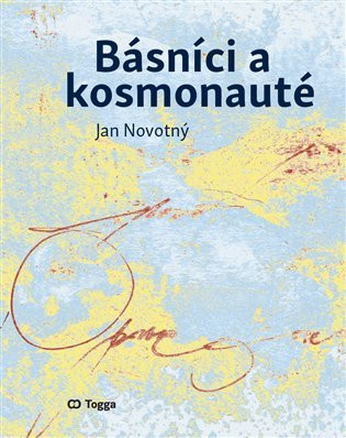 Básníci a kosmonauté - Jan  Novotný