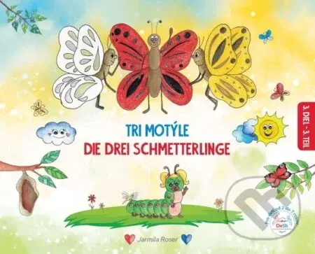 Tri motýle / Die drei Schmetterlinge - Jarmila Roser