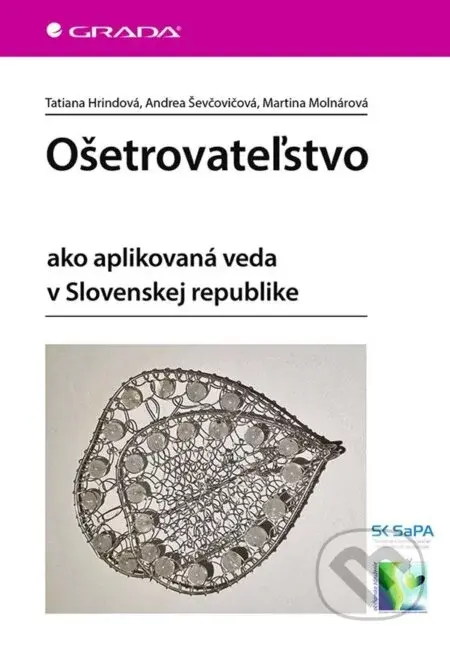Ošetrovateľstvo - Tatiana Hrindová, Andrea Ševčovičová, Martina Molnárová
