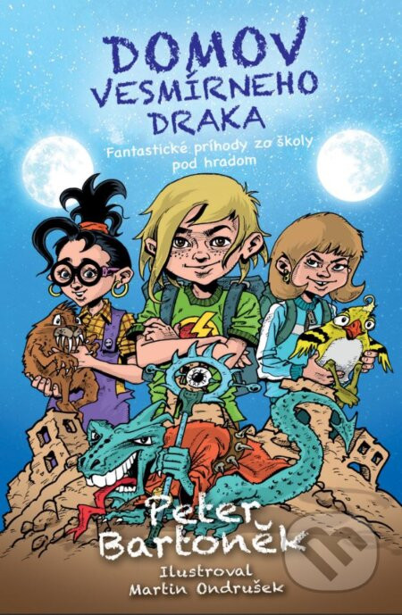 Domov vesmírneho draka - Peter Bartoněk, Martin Ondrušek (ilustrátor)
