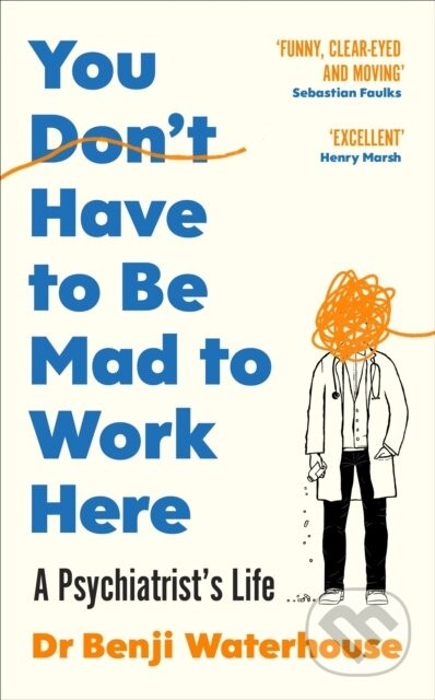 You Don't Have To Be Mad To Work Here - Benji Waterhouse