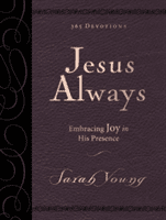 Jesus Always Large Deluxe: Embracing Joy in His Presence (Young Sarah)(Imitation Leather)