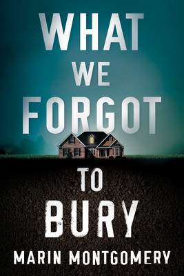 What We Forgot to Bury (Montgomery Marin)(Paperback)
