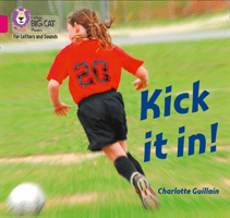 Kick it in! - Band 01b/Pink B (Guillain Charlotte)(Paperback / softback)