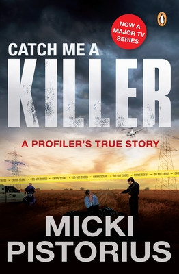 Catch Me a Killer: A Profiler's True Story (Pistorius Micki)(Paperback)