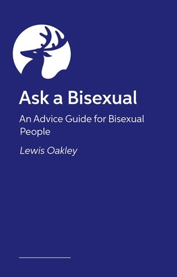 Bisexuality: The Basics: Your Q&A Guide to Coming Out, Dating, Parenting and Beyond (Oakley Lewis)(Paperback)
