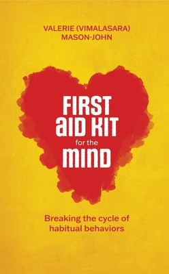 First Aid Kit for the Mind: Breaking the Cycle of Habitual Behaviours ((Valerie Mason-John) Vimalasara)(Paperback)