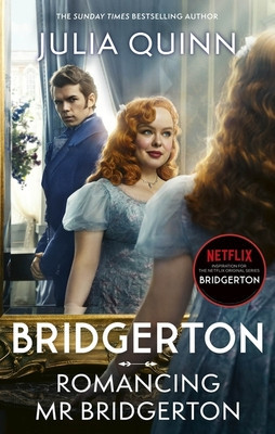 Bridgerton: Romancing MR Bridgerton: Tie-In for Penelope and Colin's Story - The Inspiration for Bridgerton Series Three (Quinn Julia)(Paperback)