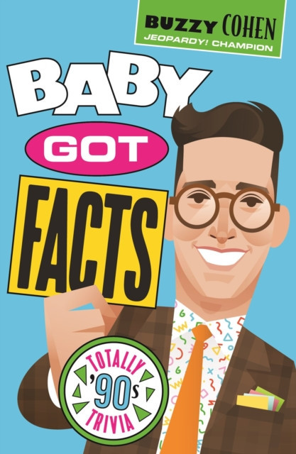 Baby Got Facts: Totally '90s Trivia (Cohen Buzzy)(Paperback)