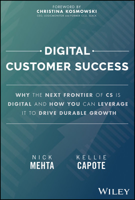 Digital Customer Success: Why the Next Frontier of CS Is Digital and How You Can Leverage It to Drive Durable Growth (Mehta Nick)(Pevná vazba)