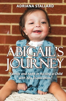 Abigail's Journey: Family and Faith in Raising a Child with 22q Duplication