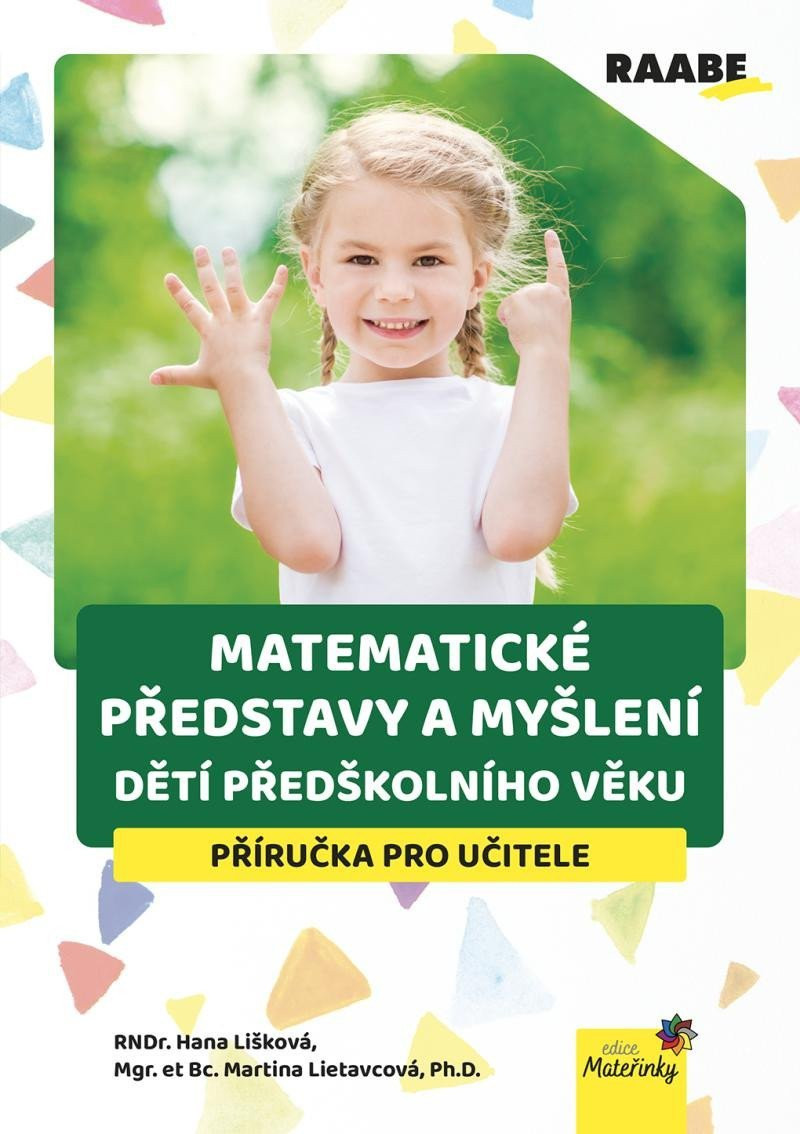Matematické představy a myšlení dětí předškolního věku - Příručka pro učitele - Martina Lietavcová