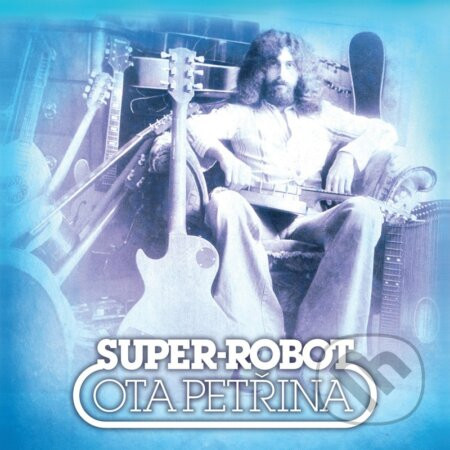 Ota Petřina: Super-robot & Pečeť LP - Ota Petřina