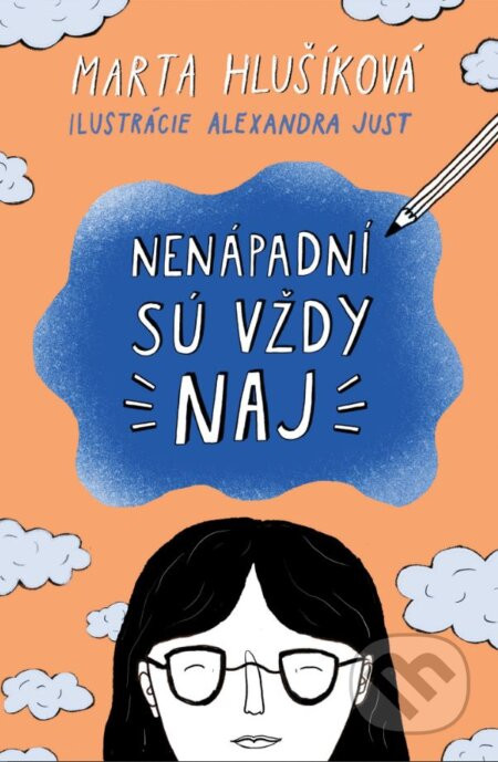 Nenápadní sú vždy naj - Marta Hlušíková, Alexandra Just (ilustrátor)