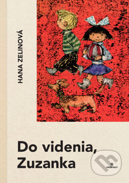 Do videnia, Zuzanka - Hana Zelinová, Ladislav Nesselman (Ilustrátor)