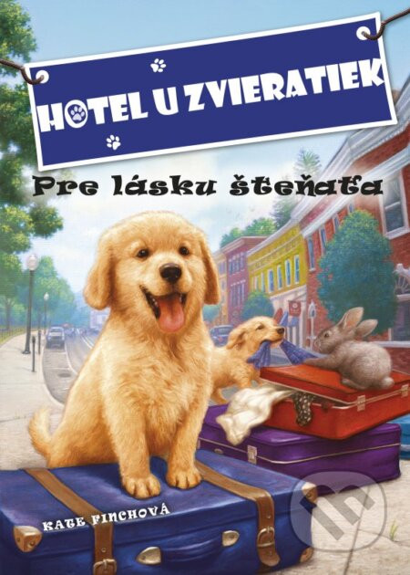 Hotel U zvieratiek: Pre lásku šteňaťa - Kate Finch, John Steven Gurney (ilustrácie)