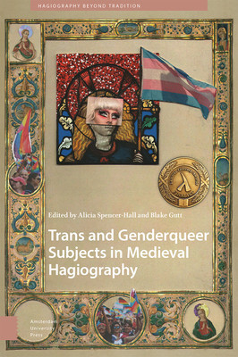 Trans and Genderqueer Subjects in Medieval Hagiography (Spencer-Hall Alicia)(Paperback)
