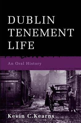 Dublin Tenement Life: An Oral History (Kearns Kevin C.)(Paperback)