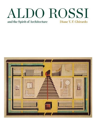 Aldo Rossi and the Spirit of Architecture (Ghirardo Diane)(Paperback)