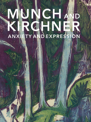 Munch and Kirchner: Anxiety and Expression (Spira Freyda)(Paperback)