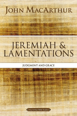 Jeremiah and Lamentations: Judgment and Grace (MacArthur John F.)(Paperback)