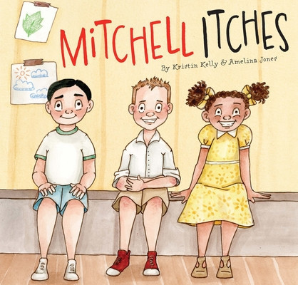 Mitchell Itches: An Eczema Story (Kelly Kristin)(Pevná vazba)
